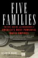 Five Families : The Rise, Decline, and Resurgence of America's Most Powerful Mafia Empires -- Bok 9780312300944