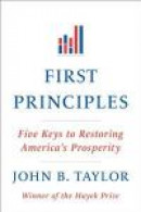 First Principles: Five Keys to Restoring America's Prosperity -- Bok 9780393345452