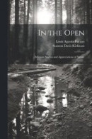 In the Open; Intimate Studies and Appreciations of Nature -- Bok 9781021274557