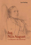 Jag, Nils August - en klassresenär i 1800-talets Sverige -- Bok 9789188523198