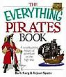 Everything Pirates Book: A Swashbuckling History of Adventure on the High Seas (Everything: Travel a -- Bok 9781598692556