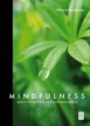 Mindfulness : medveten närvaro som levnadsstrategi -- Bok 9789153434160