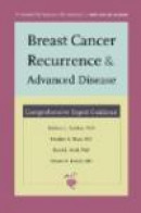 Breast Cancer Recurrence and Advanced Disease: Comprehensive Expert Guidance -- Bok 9780822347637