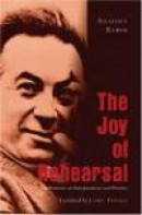 The Joy of Rehearsal: Reflections on Interpretation And Practice -- Bok 9780820463384