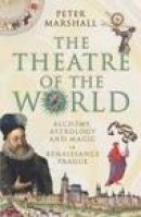 The Theatre of the World: Alchemy, Astrology and Magic in Renaissance Prague -- Bok 9780436205217