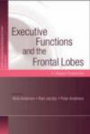 Executive Functions and the Frontal Lobes: A Lifespan Perspective (Studies on Neuropsychology, Neuro -- Bok 9781841694900