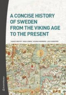 A Concise History of Sweden from the Viking Age to the Present -- Bok 9789144104973