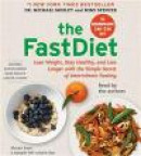The FastDiet: Lose Weight, Stay Healthy, and Live Longer with the Simple Secret of Intermittent Fast -- Bok 9781442366626