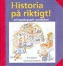 Historia på riktigt! : arkivpedagogik i praktiken -- Bok 9789197244374