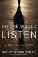 No One Would Listen: A True Financial Thriller -- Bok 9780470553732