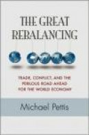 The Great Rebalancing: Trade, Conflict, and the Perilous Road Ahead for the World Economy -- Bok 9780691158686