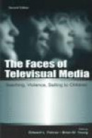 The Faces of Televisual Media: Teaching, Violence, Selling to Children (Lea's Communication Series) -- Bok 9780805840759