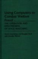 Using Computers to Combat Welfare Fraud: The Operation and Effectiveness of Wage Matching (Studies i -- Bok 9780313248702