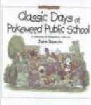 Classic Days at Pokeweed Public School: A Collection of Elementary Tales (Pokeweed Public School Ser -- Bok 9781894323246