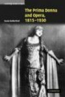 The Prima Donna and Opera, 1815-1930 (Cambridge Studies in Opera) -- Bok 9780521851671