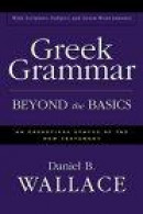 Greek Grammar: Beyond the Basics -- Bok 9780310218951
