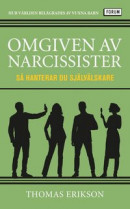 Omgiven av narcissister : så hanterar du självälskare -- Bok 9789137504612