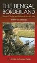 The Bengal Borderland - Beyond State and Nation in South Asia -- Bok 9781843311454