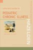 Clinician's Guide to Pediatric Chronic Illness -- Bok 9780071347204
