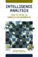 Intelligence analysis; how to think in complex environments -- Bok 9780313382659
