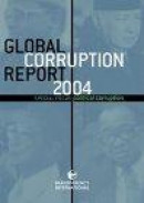 Global Corruption Report 2004: Special Focus - Political Corruption -- Bok 9780745322315