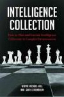 Intelligence Collection: How to Plan and Execute Intelligence Collection in Complex Environments (Pr -- Bok 9780313398179