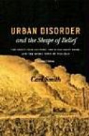 Urban Disorder and the Shape of Belief: The Great Chicago Fire, the Haymarket Bomb, and the Model To -- Bok 9780226764245
