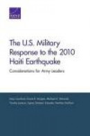 The U.S. Military Response to the 2010 Haiti Earthquake -- Bok 9780833080752