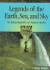 Legends of the Earth, Sea and Sky -- Bok 9780874369632