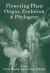 Flowering Plant Origin, Evolution & Phylogeny -- Bok 9780585230955