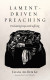 Lament-Driven Preaching -- Bok 9781666774337