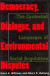 Democracy, Dialogue and Environmental Disputes -- Bok 9780300062410