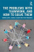 Problems with Teamwork, and How to Solve Them -- Bok 9780429508349