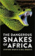 The Dangerous Snakes of Africa -- Bok 9781472960269