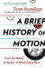 A Brief History of Motion: From the Wheel, to the Car, to What Comes Next -- Bok 9781635579369
