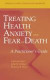 Treating Health Anxiety and Fear of Death -- Bok 9780387351445