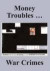 Money Troubles ... War Crimes -- Bok 9780851247694