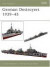 German Destroyers 193945 -- Bok 9781841765044