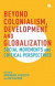 Beyond Colonialism, Development and Globalization -- Bok 9781783605873