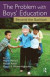 The Problem with Boys'' Education -- Bok 9781135466640