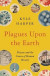 Plagues upon the Earth -- Bok 9780691230597