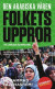 Den arabiska våren : folkets uppror i Mellanöstern och Nordafrika -- Bok 9789175452074