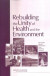 Rebuilding the Unity of Health and the Environment -- Bok 9780309165280