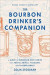 The Bourbon Drinker's Companion -- Bok 9781419766091