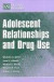 Adolescent Relationships and Drug Use -- Bok 9780805834369
