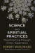 Science and Spiritual Practices -- Bok 9781473630093