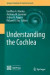 Understanding the Cochlea -- Bok 9783319520711