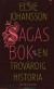 Sagas bok : en trovärdig historia -- Bok 9789100140038