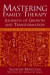 Mastering Family Therapy -- Bok 9780471757726