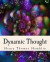 Dynamic Thought: Harmony, Health, Success, Achievement, Self-Mastery, Optimism, Prosperity, Peace of Mind, Through the Power of Right T -- Bok 9781461196280